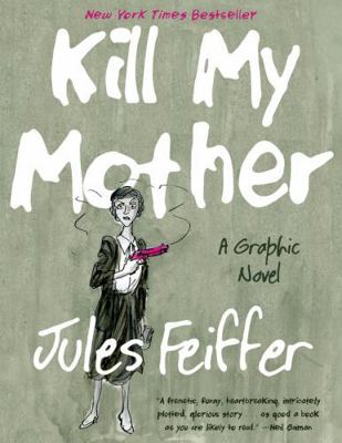 Kill My Mother: A Graphic Novel 1631491067 Book Cover
