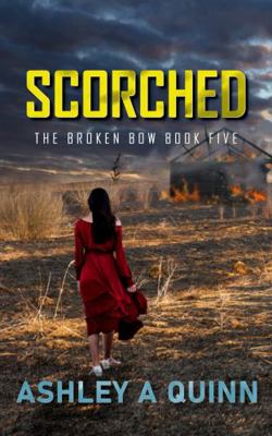 Scorched (The Broken Bow) 1733160086 Book Cover