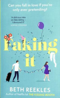 Faking It: Dive Into the Ultimate Fake Dating R... 0751582875 Book Cover