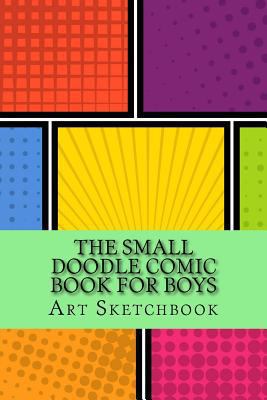 The Small Doodle Comic Book for Boys: Basic, 6"... 1540652297 Book Cover