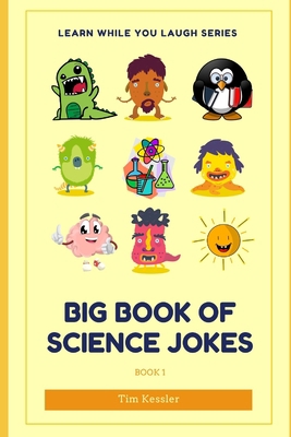Big Book Of Science Jokes: Learn While You Laugh B089TV9WBB Book Cover