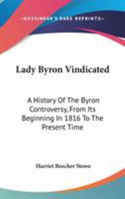 Lady Byron Vindicated: A History Of The Byron C... 0548218382 Book Cover