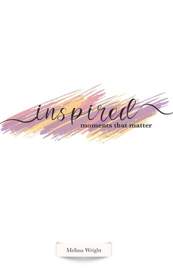 inspired: moments that matter B0B5KV4JG7 Book Cover