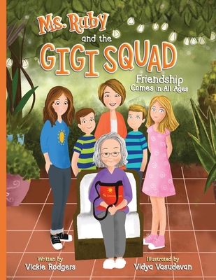 Ms. Ruby and the Gigi Squad: Friendship Comes i... 173767131X Book Cover