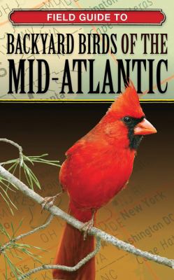 Field Guide to Backyard Birds of the Mid-Atlantic 1591860105 Book Cover