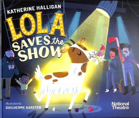 National Theatre: Lola Saves the Show 1406392642 Book Cover