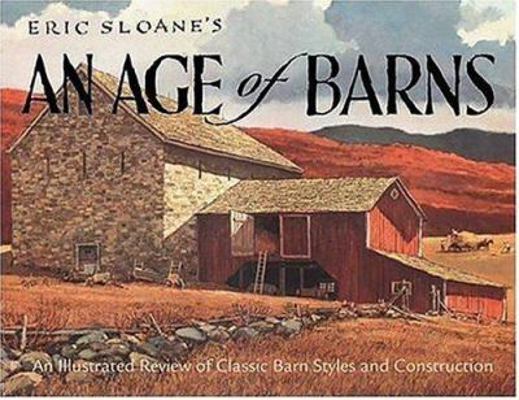 Eric Sloane's an Age of Barns 0896585654 Book Cover