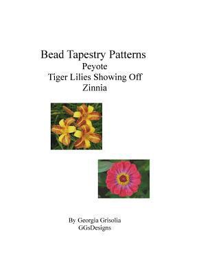 Bead Tapestry Patterns Peyote Tiger Lilies Show... [Large Print] 1533698864 Book Cover