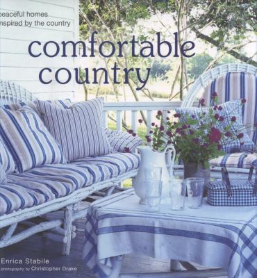 Comfortable Country: Peaceful Homes Inspired by... 1845973615 Book Cover