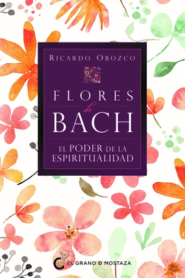 Flores de Bach. El Poder de la Espiritualidad [Spanish] B0DVL71X4R Book Cover