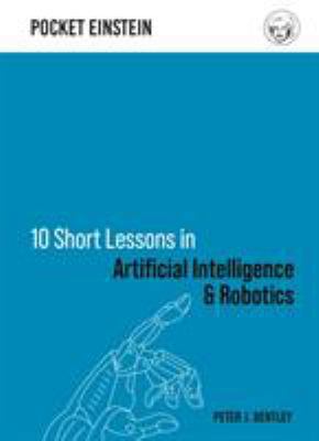 10 Short Lessons in Artificial Intelligence and... 1789292166 Book Cover