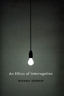 An Ethics of Interrogation 0226761614 Book Cover