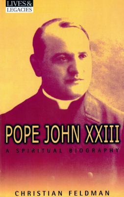 Pope John XXIII: A Spiritual Biography 0824526538 Book Cover