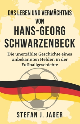 Das Leben und Vermächtnis von Hans-Georg Schwar... [German]            Book Cover