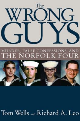The Wrong Guys: Murder, False Confessions, and ... 1595584013 Book Cover