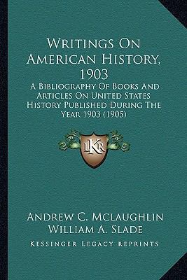 Writings On American History, 1903: A Bibliogra... 116393769X Book Cover