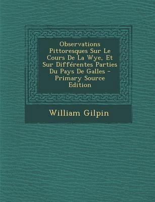 Observations Pittoresques Sur Le Cours De La Wy... [French] 1294046241 Book Cover