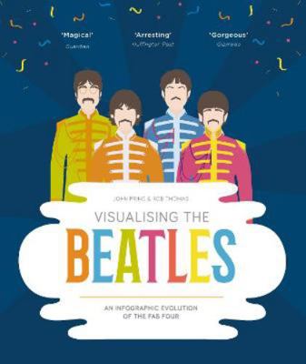 Visualising The Beatles: An Infographic Evoluti... 190336048X Book Cover