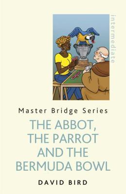 The Abbot, the Parrot and the Bermuda Bowl 1474600786 Book Cover