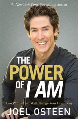 The Power of I am: Two Words That Will Change Y... 1455563870 Book Cover