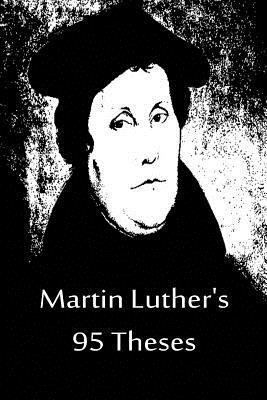 Martin Luther's 95 Theses 1480020192 Book Cover