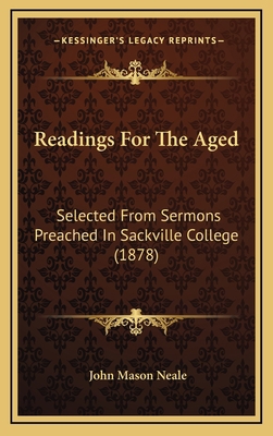 Readings For The Aged: Selected From Sermons Pr... 1167125185 Book Cover