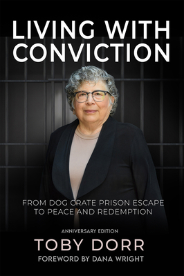 Living with Conviction: From Dog Crate Prison E... 1966346425 Book Cover