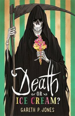 Death or Ice Cream? 1471404285 Book Cover
