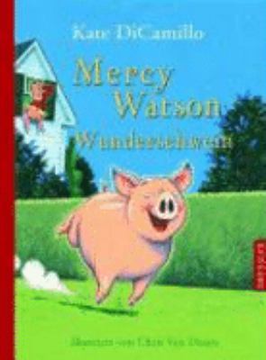 Mercy Watson - Wunderschwein [German] 3791528033 Book Cover