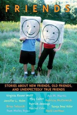 Friends: Stories about New Friends, Old Friends... 0439729912 Book Cover