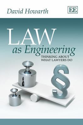 Law as Engineering: Thinking About What Lawyers Do 0857933779 Book Cover