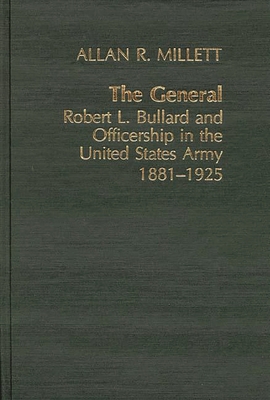 The General: Robert L. Bullard and Officership ... 0837179572 Book Cover