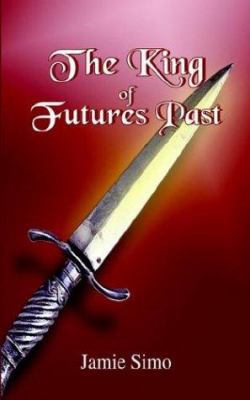 The King of Futures Past 1414041160 Book Cover