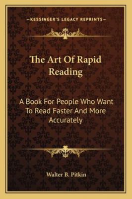 The Art Of Rapid Reading: A Book For People Who... 1163177407 Book Cover