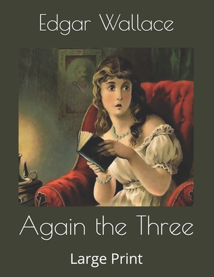 Again the Three: Large Print 165484487X Book Cover