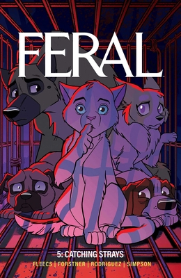 Feral Volume 5: Catching Strays 1534331131 Book Cover