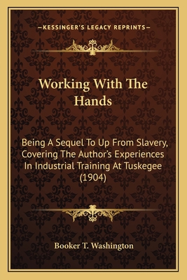 Working With The Hands: Being A Sequel To Up Fr... 1165795450 Book Cover