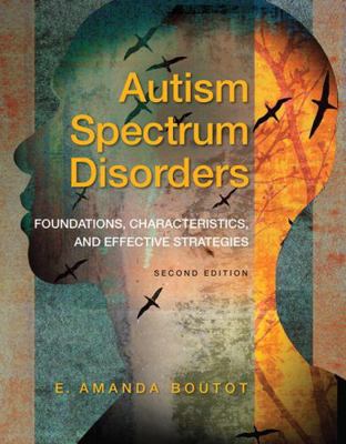 Autism Spectrum Disorders: Foundations, Charact... 0133833690 Book Cover