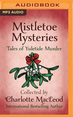 Mistletoe Mysteries: Tales of Yuletide Murder 1799722872 Book Cover