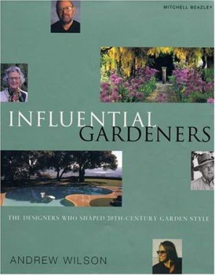 Influential Gardeners : Shaping Today's Style 1840005122 Book Cover