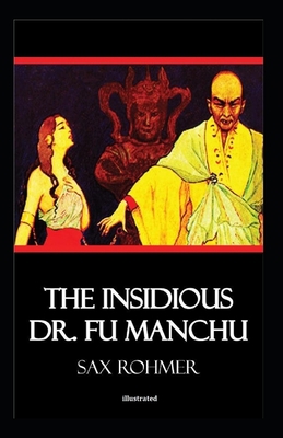 The Insidious Dr. Fu-Manchu Illustrated B08BF2V1N3 Book Cover