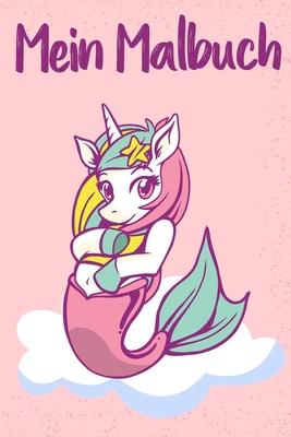 Mein Malbuch: Malbuch mit Einhörnern zum ausmal... [German] B084DH8B9F Book Cover