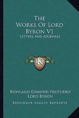 The Works Of Lord Byron V1: Letters And Journals 1162972920 Book Cover