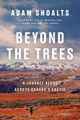 Beyond the Trees: A Journey Alone Across Canada... 0735236836 Book Cover