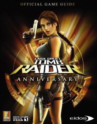 Lara Croft Tomb Raider Anniversary: Prima Offic... 0761556168 Book Cover