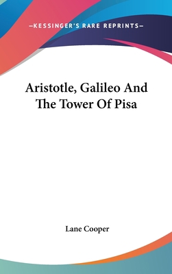 Aristotle, Galileo And The Tower Of Pisa 116163858X Book Cover