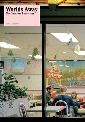 Worlds Away: New Suburban Landscapes 0935640908 Book Cover