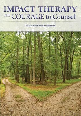 Impact Therapy: The Courage to Counsel 0615737773 Book Cover