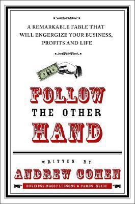 Follow the Other Hand: A Remarkable Fable That ... 0312357931 Book Cover