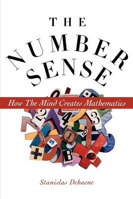 The Number Sense: How the Mind Creates Mathematics 0195132408 Book Cover